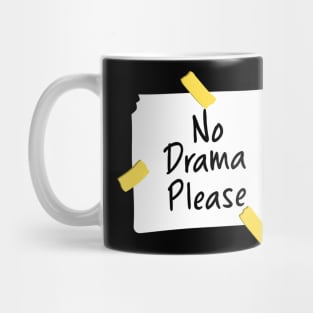 No Darama Please Funny Meme Mug